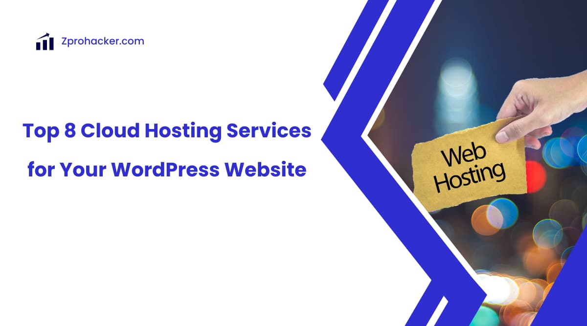 Top 8 Cloud Hosting Services for Your WordPress Website