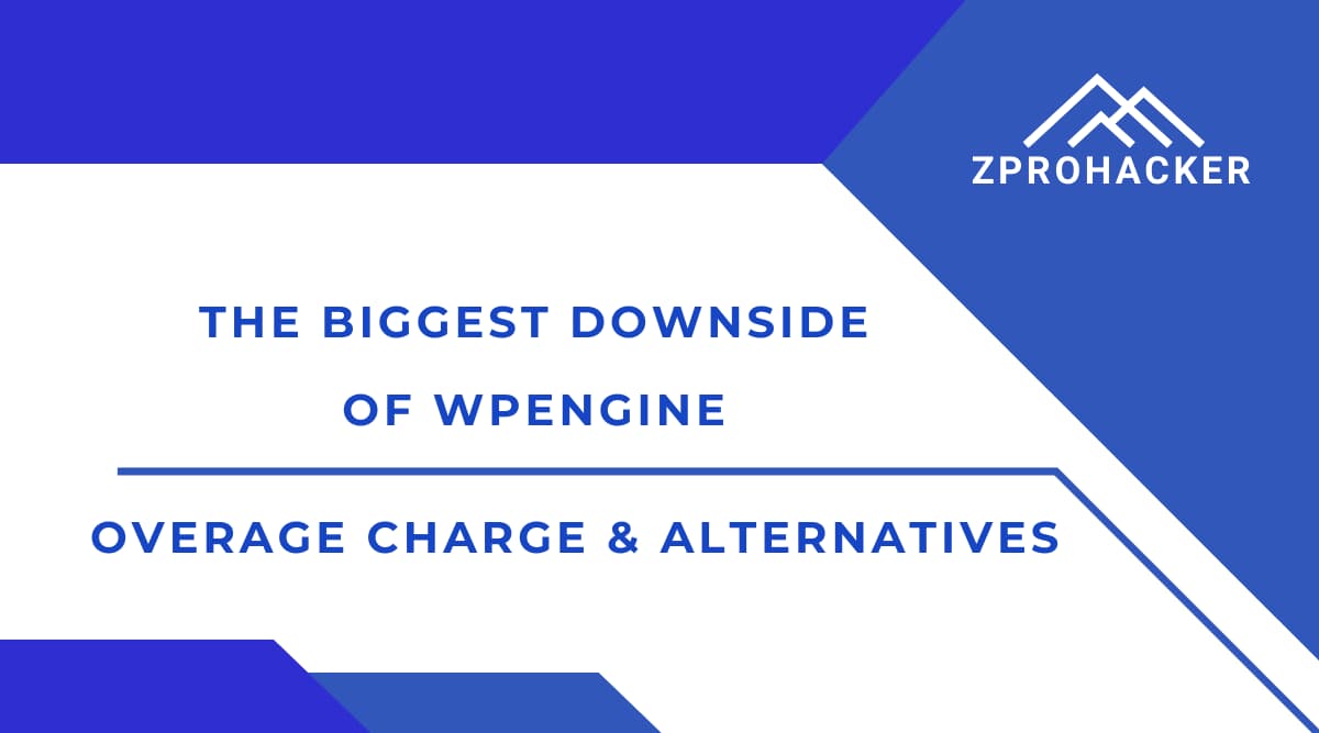 The Biggest Downside Of WPEngine- Overage Charge & Alternatives